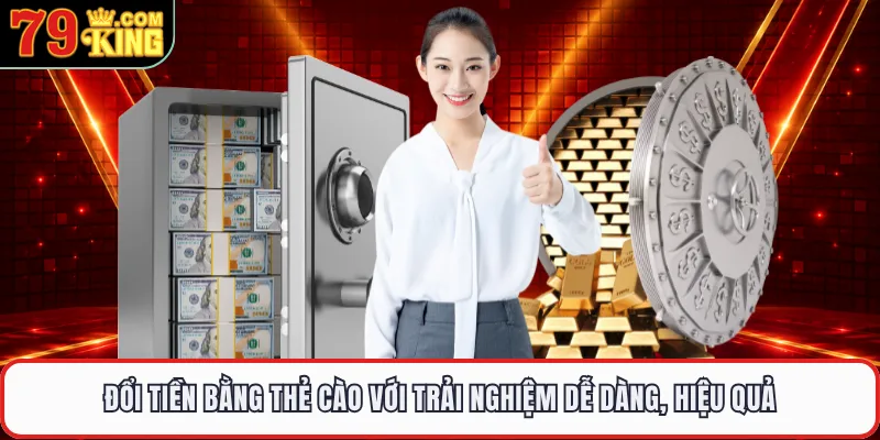 Đổi tiền bằng thẻ cào với trải nghiệm dễ dàng, hiệu quả