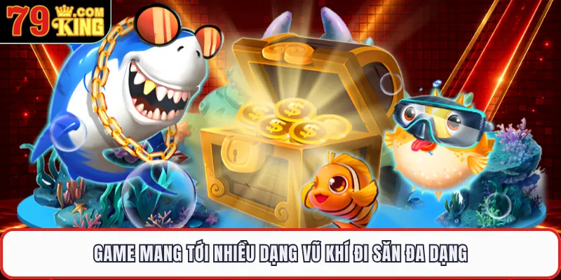 Game mang tới nhiều dạng vũ khí đi săn đa dạng