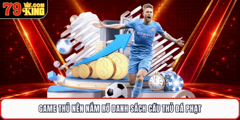 Game thủ nên nắm rõ danh sách cầu thủ đá phạt