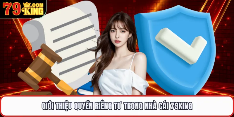 Giới thiệu quyền riêng tư trong nhà cái 79KING